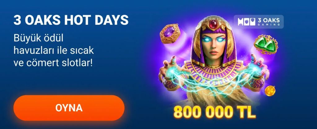 3 Oaks Hot Days slot turnuvası 800.000 TL ödül